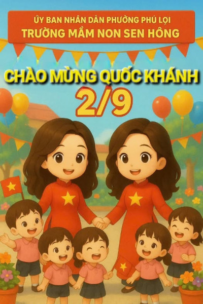TRƯỜNG MN SEN HỒNG "“Nhiệt liệt chào mừng 80 năm Quốc khánh nước Cộng hòa Xã hội Chủ nghĩa Việt Nam (2/9/1945 – 2/9/2025)